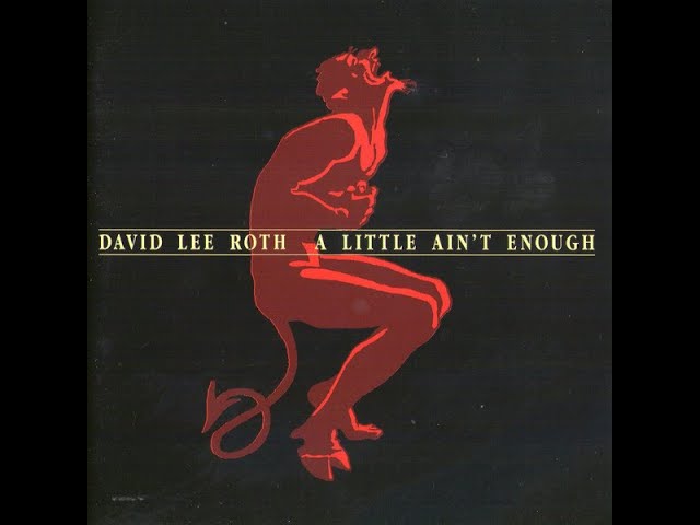 David Lee Roth - A Little Ain't Enough (full album)