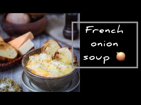 French onion soup- How to make Soup