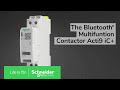 The Bluetooth multifunction contactor Acti9 iC+ | Schneider Electric