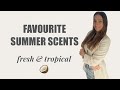 My Favourite Summer Scents [2023] Fresh &amp; Tropical 🥥