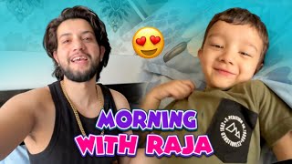 Morning With Raja 😍
