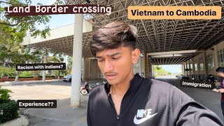 Land border crossing from vietnam🇻🇳to cambodia🇰🇭. मैंने किया ज़मीन से बॉर्डर पार पहली बार। 🇻🇳↔️🇰🇭