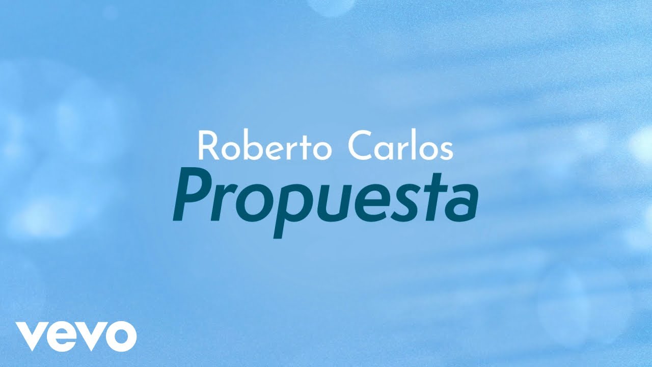 Roberto Carlos - Propuesta (Proposta) (Lyric Video) Roberto Carlos - Propuesta (Proposta) (Lyric Video)