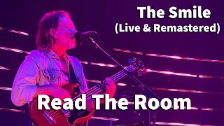 The Smile - Read The Room (Live &amp; Remastered)