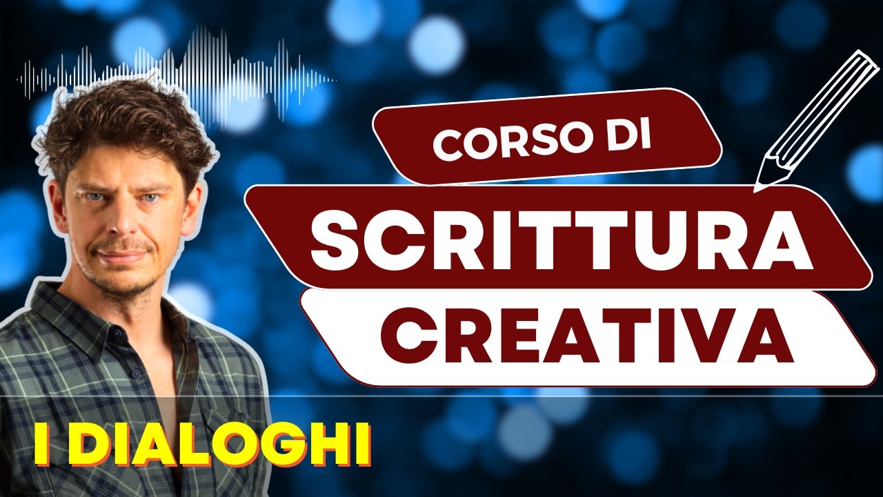 I DIALOGHI • Lezione 9 di Scrittura Creativa