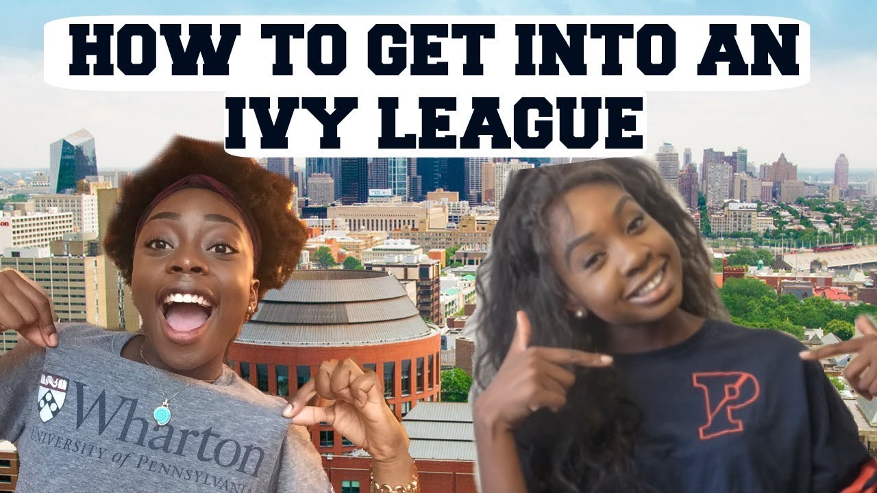 HOW TO GET INTO AN IVY LEAGUE: TIPS, TRICKS, AND REAL ADVICE - YouTube