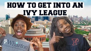 HOW TO GET INTO AN IVY LEAGUE: TIPS, TRICKS, AND REAL ADVICE