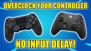 How To OVERCLOCK Your CONTROLLER and REDUCE INPUT DELAY!