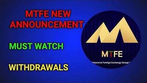 MTFE LATEST UPDATES ABOUT WITHDRAWAL || MTFE WITHDRAW PROBLEMS || MTFE LATEST UPDATES