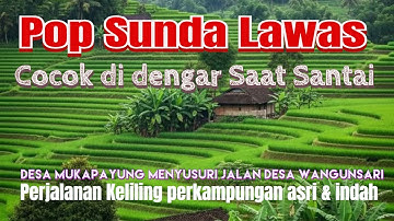 LAGU SUNDA LAWAS PALING ENAK LUAR BIASA | LAGU SUNDA BUAT TEMANI PERJALANAN PEDESAAN