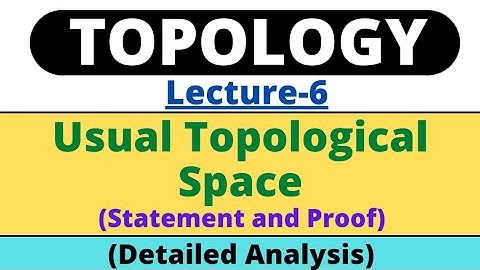 Lecture-6 | The Usual Topological Space for IR | Topology