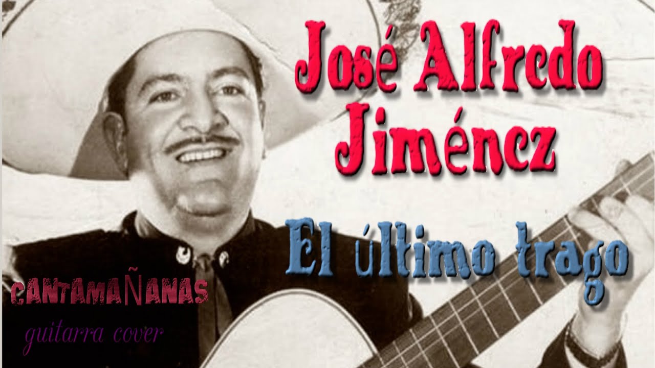 El último trago (Jose Alfredo Jiménez) guitarra cover YouTube El último trago (Jose Alfredo Jiménez) guitarra cover YouTube