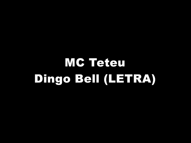 MC Teteu - Dingo Bell - Sou o Seu Papai Noel (LETRA) 