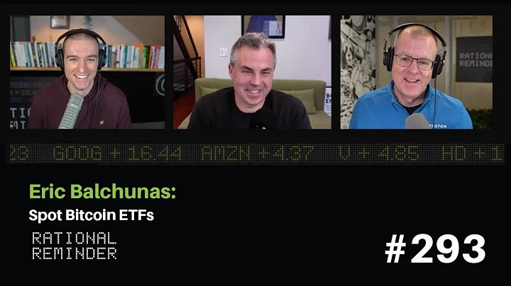 Eric Balchunas: Spot Bitcoin ETFs | Rational Reminder 293