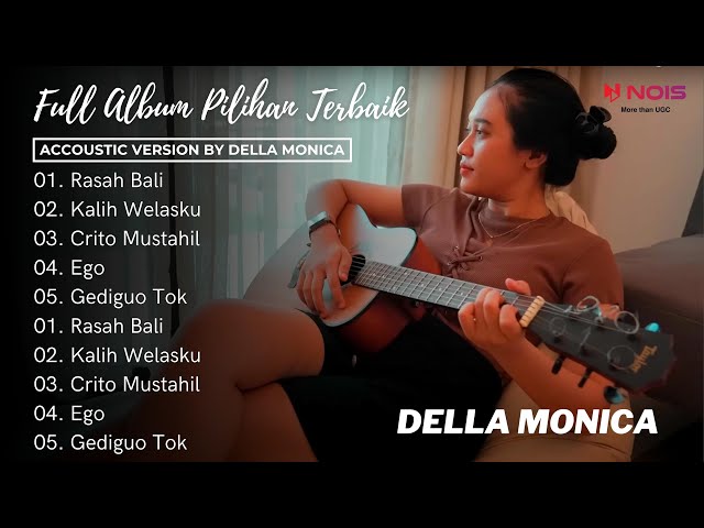 RASA BALI, KALIH WELASKU, CRITO MUSTAHIL - DELLA MONICA - ACCOUSTIC VERSION BY DELLA MONICA class=