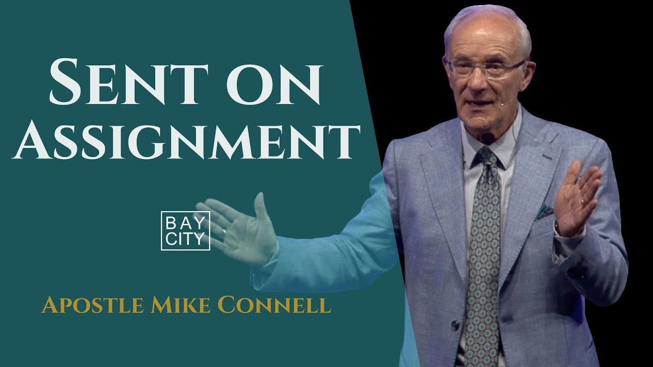 Sent on Assignment - Apostle Mike Connell | Bay City Church NZ