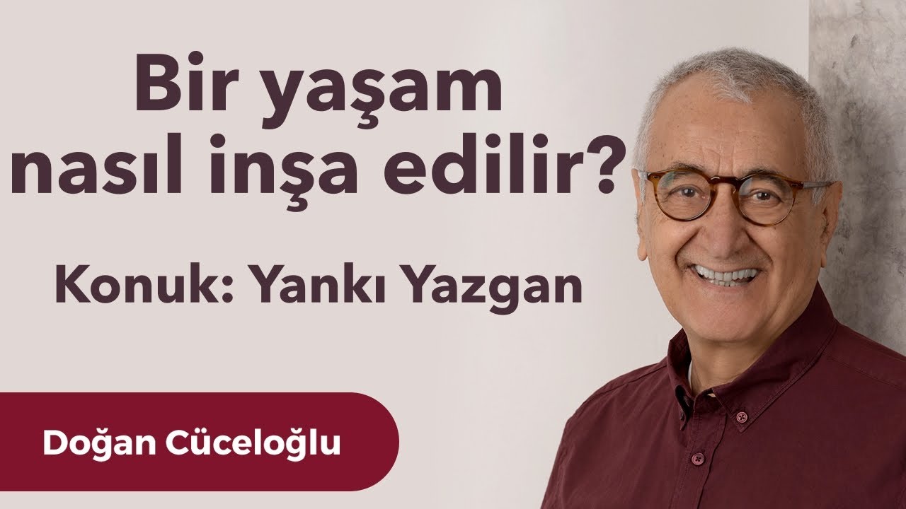 Bir Yaşam Nasıl İnşa Edilir? - Yankı Yazgan ile Sohbet