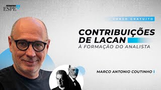 Contribuições de Lacan à Formação do Analista | Marco Antonio Coutinho Jorge