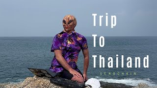 Trip to Thailand | SEMOCHKIN