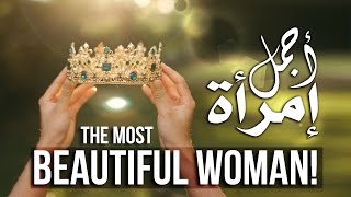 أجمل إمرأة في العالم | The Most Beautiful Woman In The World