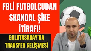 SON DAKİKA ŞİKE SKANDALI I FUTBOLCU İTİRAF ETTİ I GALATASARAY'DA TRANSFER GELİŞMESİ #golvar