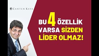 BU 4 ÖZELLİK VARSA SİZDEN LİDER OLMAZ! | Canten Kaya Resimi