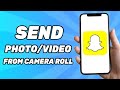 How to send a Photo/video from camera roll as a snap on snapchat (2024)