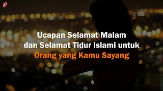 Ucapan Selamat Malam dan Selamat Tidur Islami untuk Orang yang Kamu Sayang