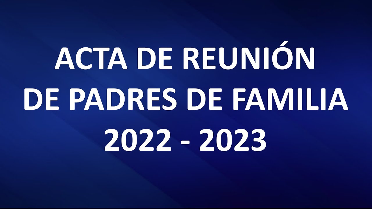 ▷ Modelo de acta de reunión de padres de familia | Actualizado abril 2023