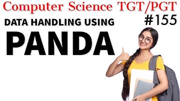 PANDA | Data Handling using PANDA(Python Library) | PGT Computer Science | HPSC/KVS Computer Science