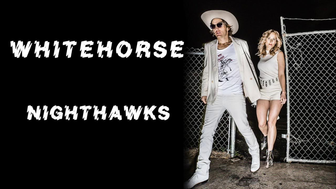 Whitehorse - Nighthawks Whitehorse - Nighthawks