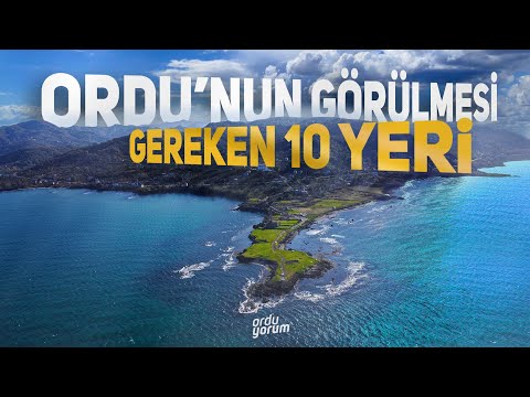 Ordu'nun Görülmesi Gereken 10 Yeri!