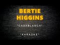 Bertie higgins  casablanca karaoke