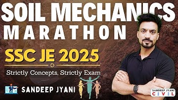 2025 Soil Mechanics Marathon | Concepts + PYQs | No Distractions, Maximum Learning #sandeepjyani