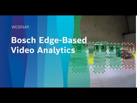 Webinar: Bosch Edge-Based Video Analytics