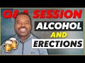 What Alcohol Does To Your Erections