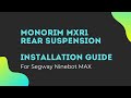 Installation Guide: Monorim MXR1 Rear Suspension for Segway Ninebot MAX