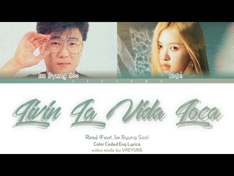 ROSÉ (BLACKPINK) (Ft. Im Byung Soo) \