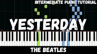 The Beatles - Yesterday (Intermediate Piano Tutorial)