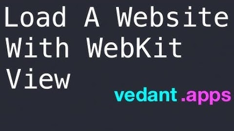 Load a website using WebKitView |UPDATED|