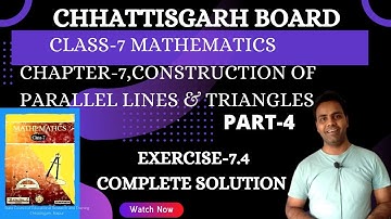 Class 7 I Math I chapter 7 I Exercise 7.4 I Construction of Triangles I  Chhattisgarh I CG I CGBSE I