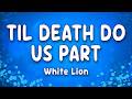Til Death Do Us Part White Lion