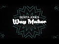 Way Maker – Benita Jones