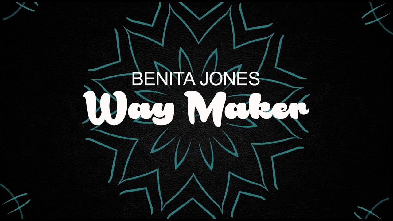 Way Maker - Benita Jones (Official Lyric Video) Way Maker - Benita Jones (Official Lyric Video)