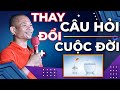 Thay câu hỏi - Đổi cuộc đời - Phạm Thành Long