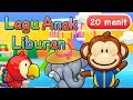 Download Lagu Anak Liburan 20 Menit Lagu Anak Liburan 20 Menit