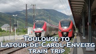 Toulouse to Latour-de-Carol-Enveitg Scenic Train Trip (Alstom Régiolis EMU)