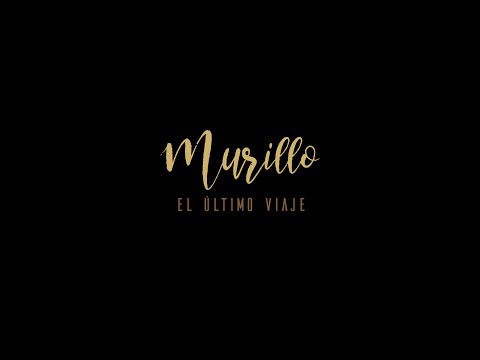 MURILLO, EL ÚLTIMO VIAJE - Tráiler