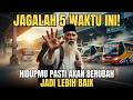 Jagalah 5 Waktu ini, Niscaya Hidupmu Akan Berubah | Renungan Alquran