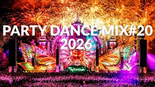Party Dance Mix 2026 Vol.20 - 🎧 Mashups \u0026 Remixes 🎧 EDM Party Music 🎧 Intro New Year Countdown 2026